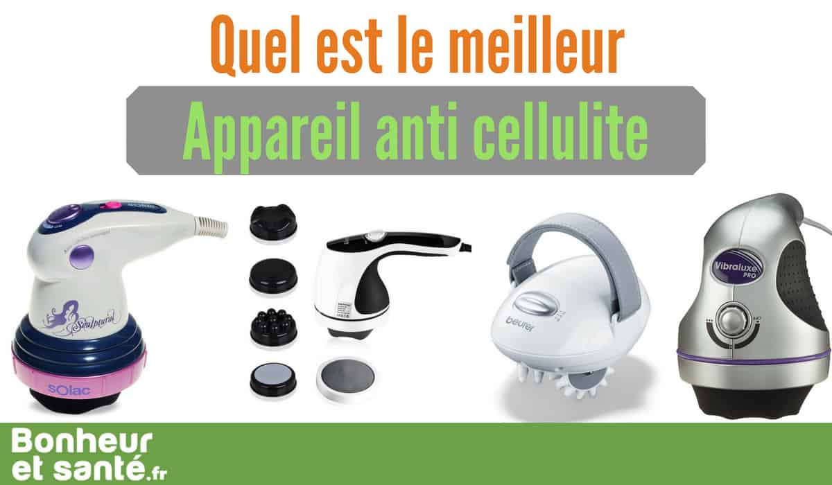 Quel est le meilleur appareil anti cellulite ? | Bonheur ...